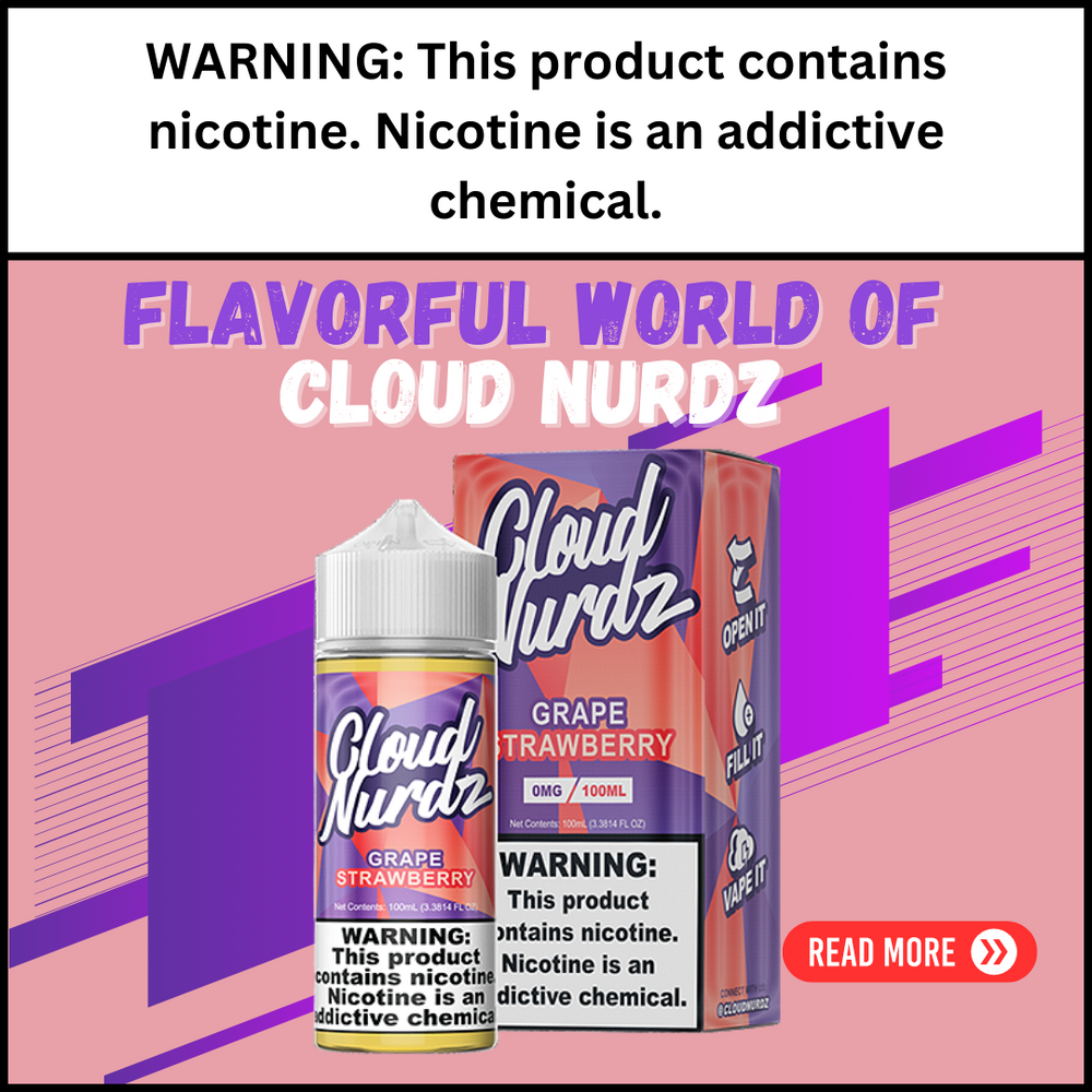 Exploring the Flavorful World of Cloud Nurdz E-Liquids